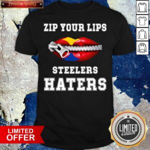 Official Zip Your Lips Steelers Haters Shirt
