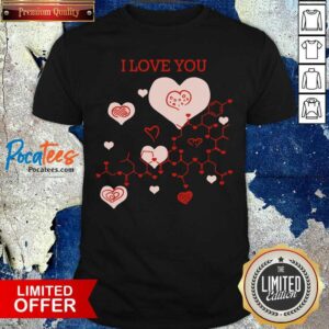 Perfect I Love You Oxytocin Hormone Shirt