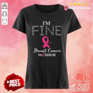 Perfect I’m Fine Breast Cancer Warrior Breast Cancer Awareness Shirt
