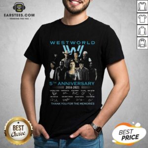Hot West World 5th Anniversary 2016 2021 Evan Rachel Wood Thandie Newton Jeffrey Wright Thank You For The Memories Shirt