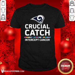 Vip Los Angeles Rams Crucial Catch Intercept Cancer Shirt