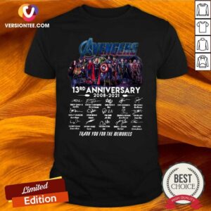 Top Avengers 13rd Anniversary 2008 2021 Thank You For The Memories Signatures Shirt