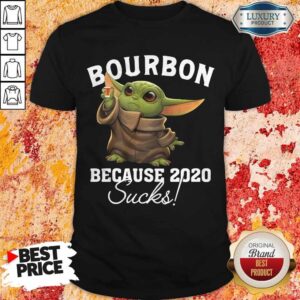 Funny Baby Yoda Bourbon Because 2020 Sucks Shirt