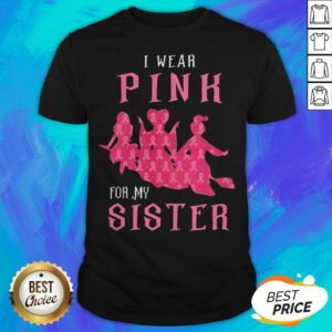 Awesome I Wear Pink For My Sister Shirt