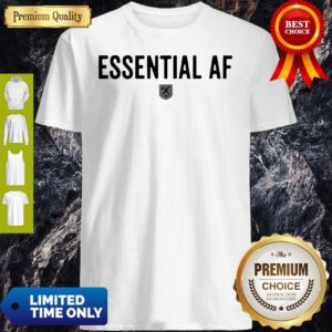 Official Essential Af Shirt