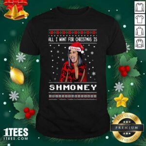 Good All I Want For Christmas Is Shmoney Ugly Merry Christmas Shirt