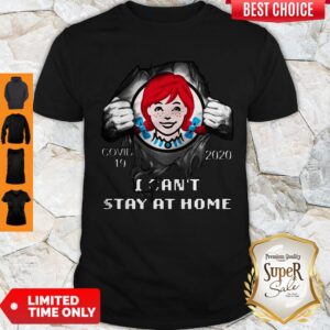 Official Wendy’s Inside Me Covid 19 2020 I Can't Stay At Home Shirt