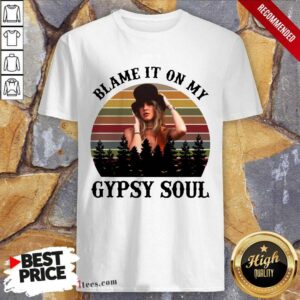 Blame It On My Gypsy Soul Vintage Shirt