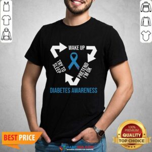 Nice Cycle Wake Up Try To Sleep Pretend I'm Ok Diabetes Awareness Shirt
