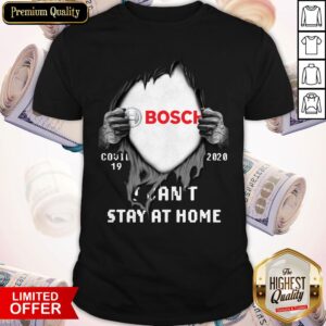 Blood Inside Bosch I Can't Stay At Home COVID 19-2020 T-Shirt
