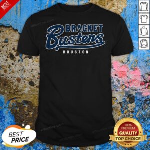 Funny Bracket Busters Houston Shirt