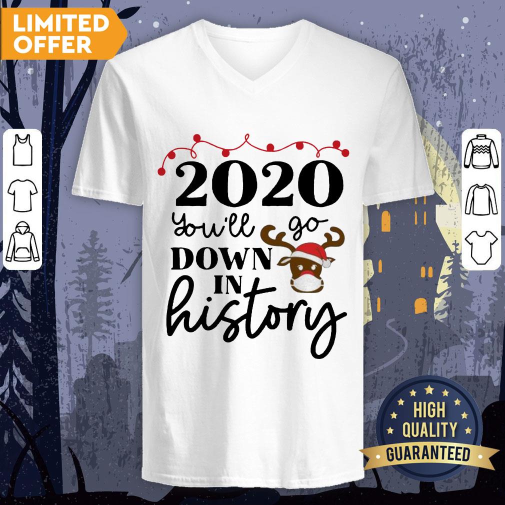 2020 You Will Go Down In History Christmas Shirt