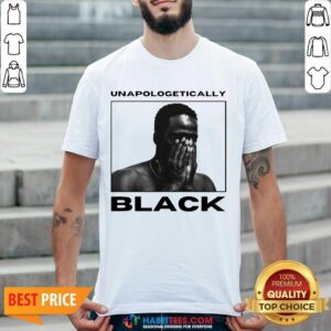 Premium Unapologetically Black Vip 1 Shirt