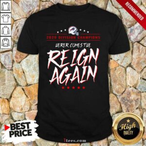 Better Buffalo Bills 2020 Division Champions Here Comes The Reign Again Shirt