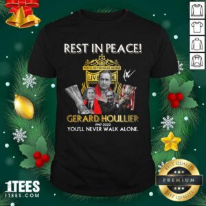 Wonder Rest In Peace Gerard Houllier 12947 2020 Liverpool Football You’ll Never Walk Alone Signature Shirt