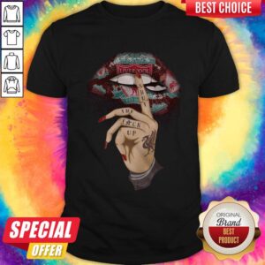 Awesome Liverpool Fc Lip Shut The Fuck Up Shirt