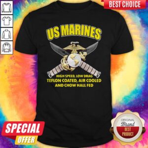 US Marines High Speed Low Drag Teflon Coated Air Cooled And Chow Hall Fed Shirt
