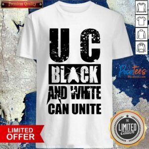 Awesome U C Black And White Can Unite Shirt