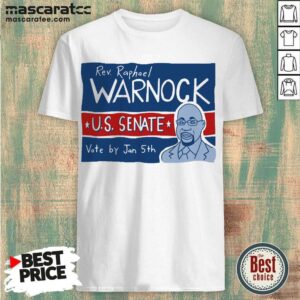 Good Warnock For Senate Vote By Jan 5Th Shirt