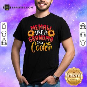 Flower Memaw Like A Grandma Only Cooler Shirt