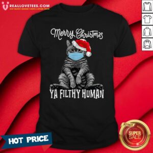 Love Cat Face Mask Merry Christmas Ya Filthy Human Shirt