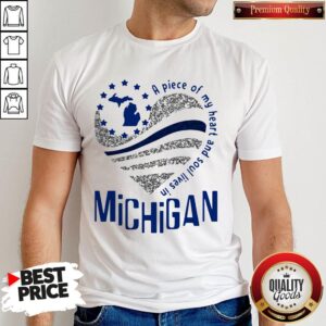 Awesome A Piece Of My Heart And Soul Lives In Michigan Shirt