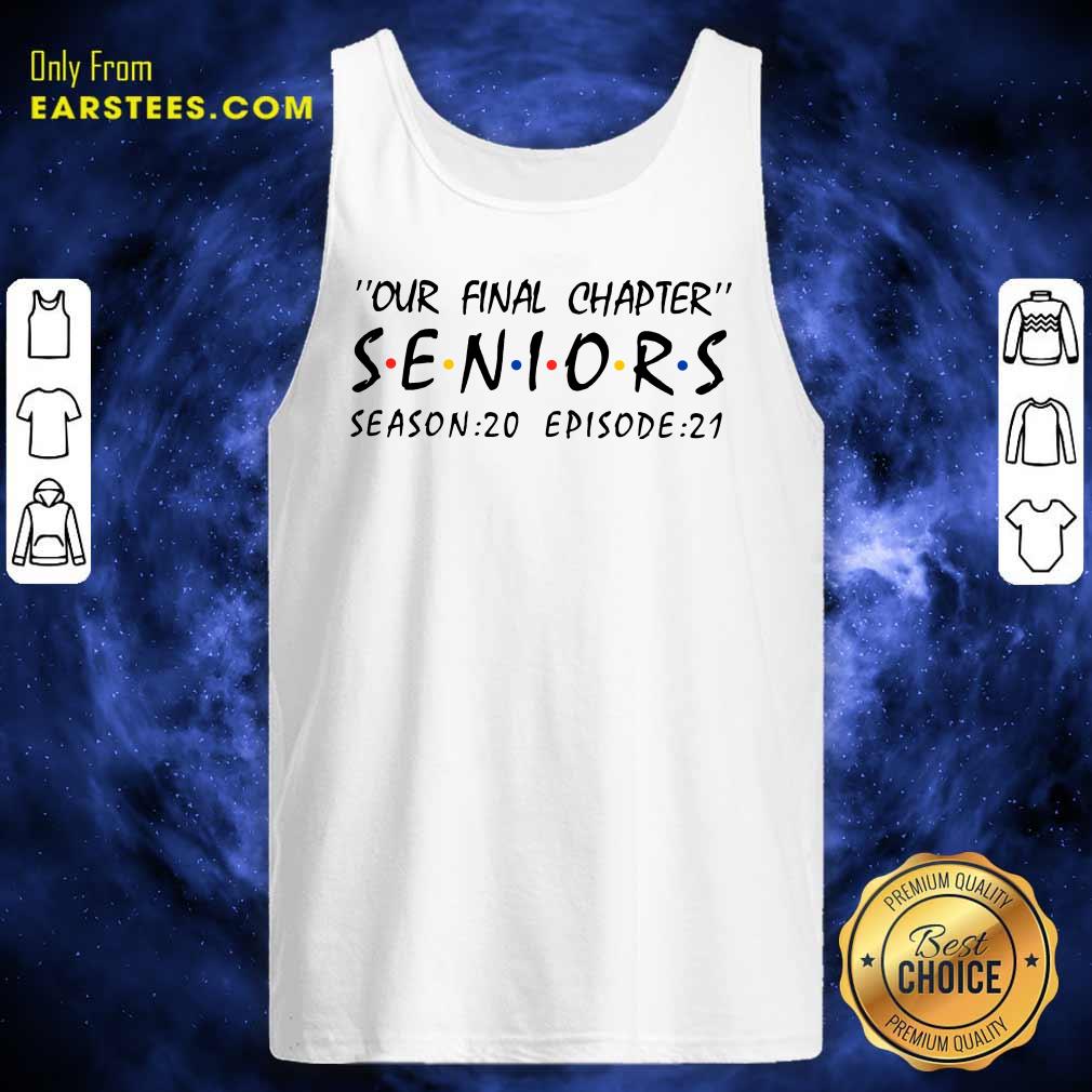 Funny Our Final Chapter Seniors Season 20 Episode 21 Shirt
