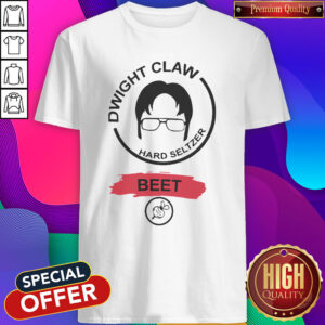 Funny Dwight Claw Hard Seltzer Beet Shirt