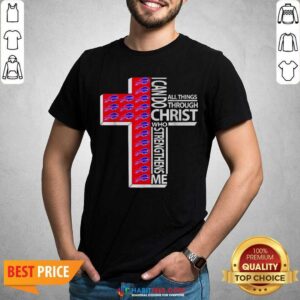 Funny I Can Do All Things Through Christ Buffalo Bills Shirt