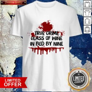 True Crime Glass Of Wine in bed by nine shirt