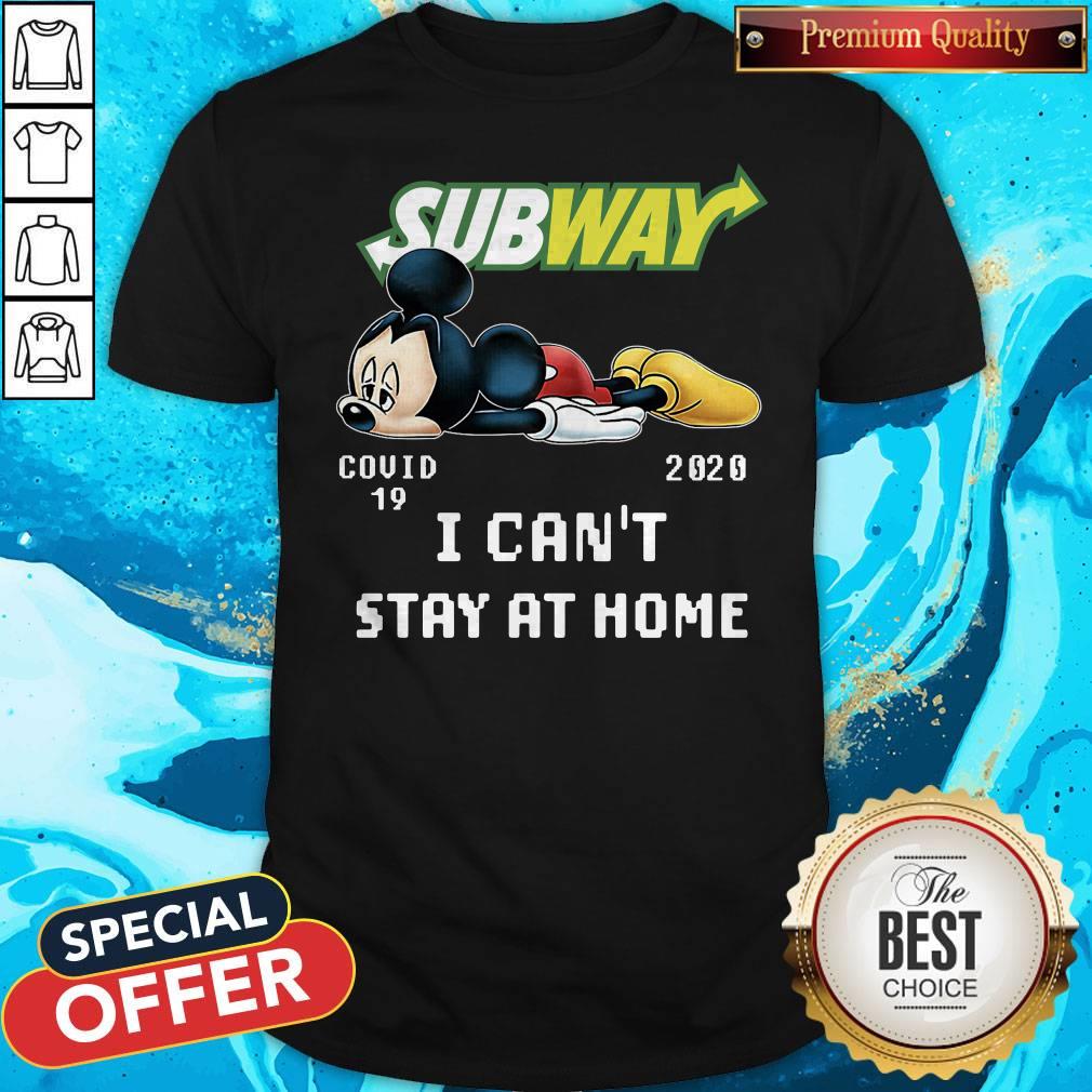 Subway Mickey Mouse Covid 19 2020 I Can'T Stay At Home Shirt