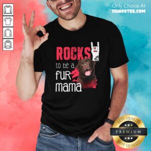 Good Guard Dog Rocks To Be A Fur Mama Shirt
