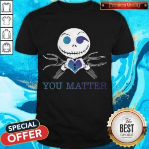Awesome Jack Skellington You Matter Shirt