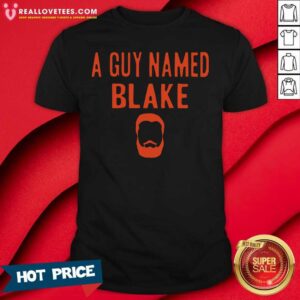 Funny A Guy Named Blake Shirt