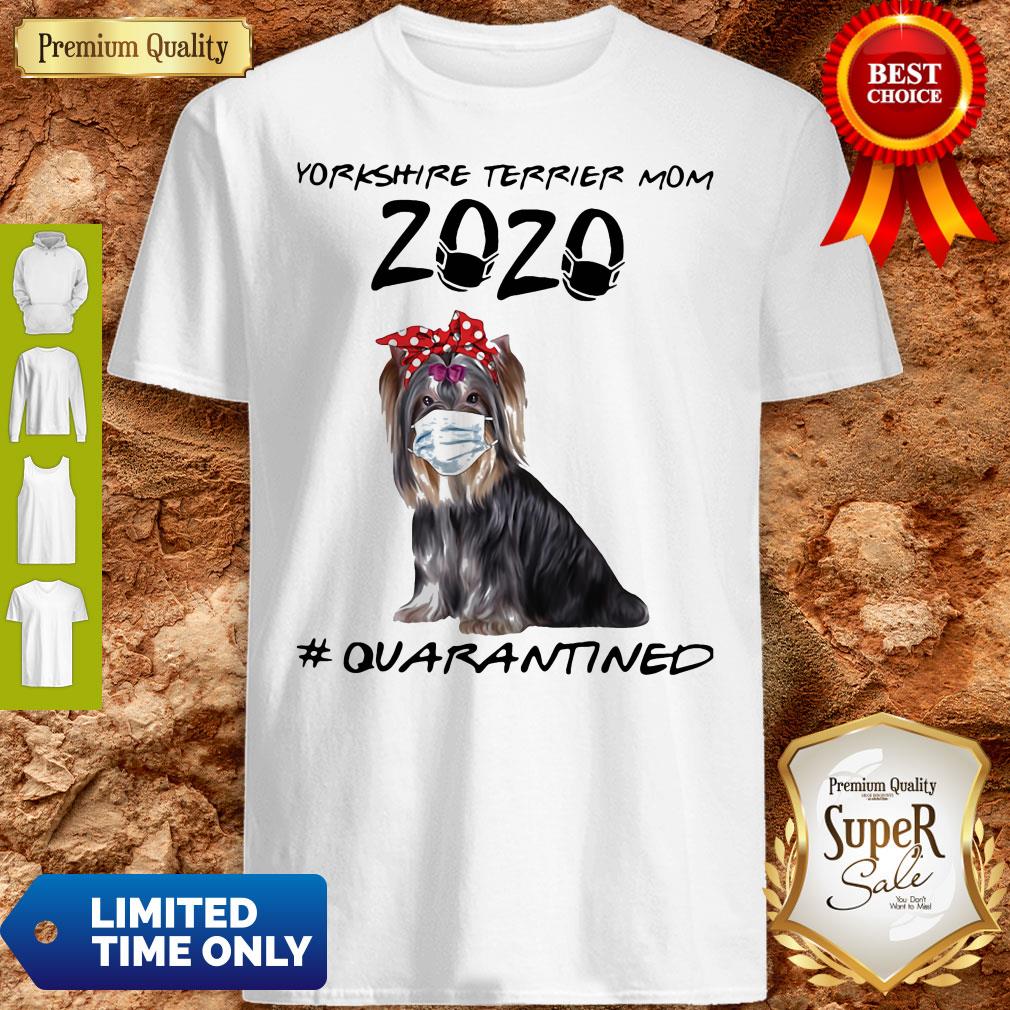 Good Yorkie Mom 2020 Mask Quarantined Shirt