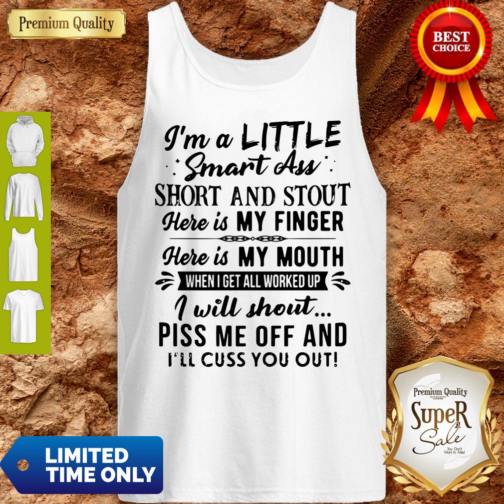 I’m A Little Smart Ass Short And Stout Here Is My Finger Shirt