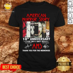 Nice American Horror Story 10th Anniversary 2011 2021 Thank You For The Memories Signatures Shirt