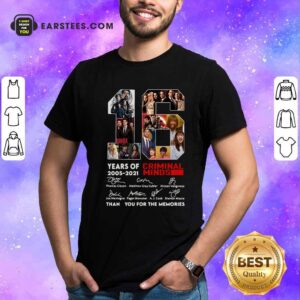 Good 16 Years Of 2005 2021 Criminal Minds Signatures Thank You For The Memories Shirt