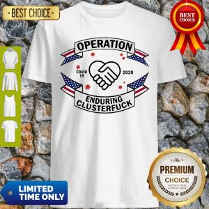 Caregiver Operation COVID-19 2020 Enduring Clusterfuck Shirt