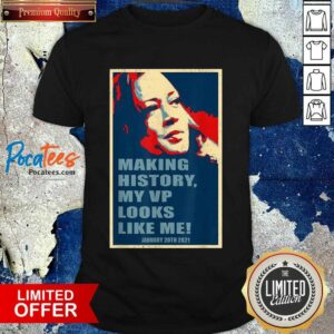 Pretty Kamala Harris Making History My Vp Looks Like Me January 20th 2021 Shirt