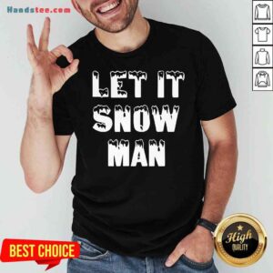 Awesome Let It Jeezy Snow Man Shirt