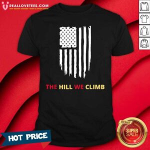 Super The Hill We Climb Distressed American Flag Shirt