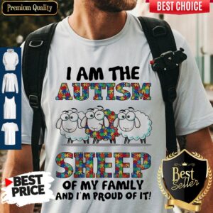 Awesome I Am The Autism Sheep Of My Family And I'm Proud Of It Shirt