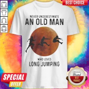 Never Underestimate An Old Man Who Loves Long Jumping Shirt