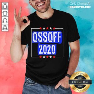 Awesome Jon Ossoff For Senate 2020 Shirt