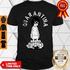 Quarantina Quarantine Bobs Fan Burgers Movie Shirt