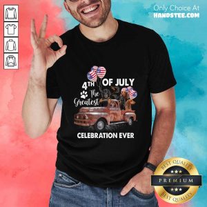 Good 4th Of July The Greatest Celebration Ever Dachshund Shirt