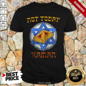 Original Not Today Haman Shirt