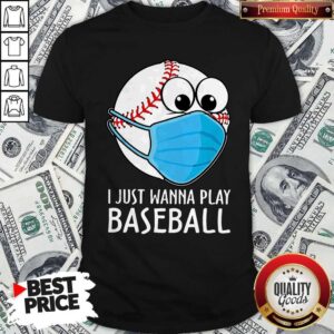 Love I Just Wanna Play Baseball Shirt