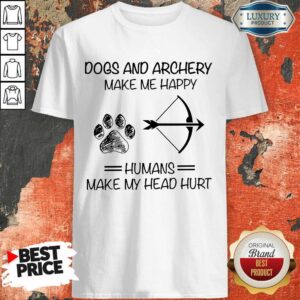 Top Dog And Archery Humans Shirt